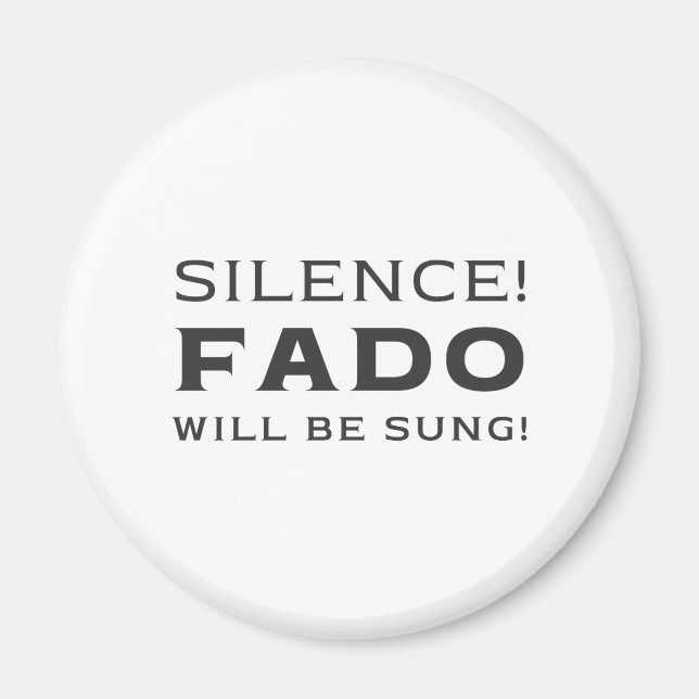 Silence! Fado will be sung! Magnet (Front)