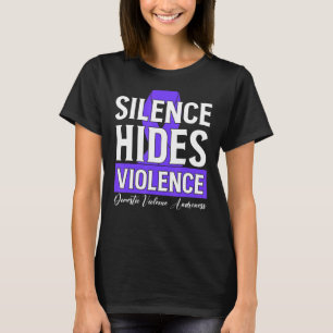 Silence Hides Violence  Domestic Violence Awarenes T-Shirt
