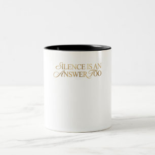 Silence Is An Answer Too Gold Quote Coffee Mug