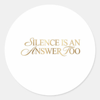 Silence Is An Answer Too Gold Quote Sticker