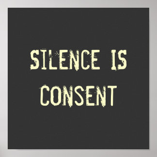 Silence IS Consent Poster