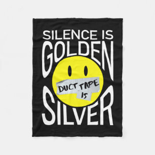 Silence is golden duct tape is silver funny fleece blanket