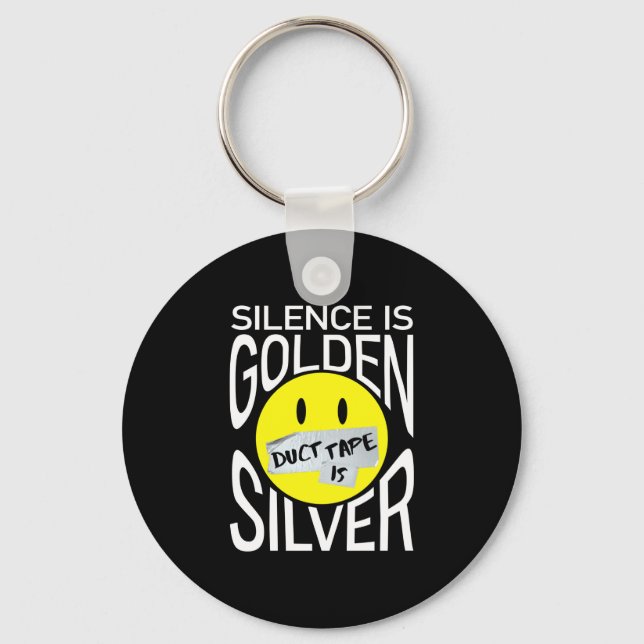 Silence is golden duct tape is silver funny  key ring (Front)