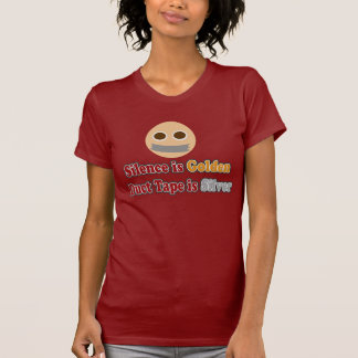 Silence is golden duct tape is silver T-Shirt