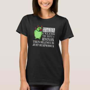 Silence Is Golden Parrot I Green Indian Ringneck T-Shirt