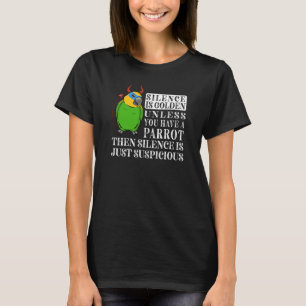 Silence Is Golden Parrot I Orange winged Amazon T-Shirt