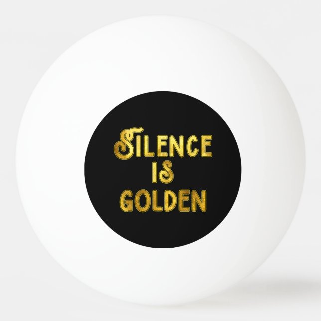 Silence is Golden Ping Pong Ball (Back)