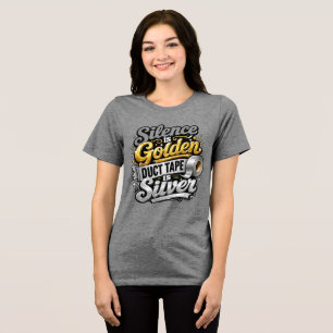 Silence is Golden Tri-Blend Shirt