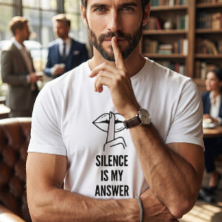 Silence Is My Answer Minimalist Statement Graphic T-Shirt