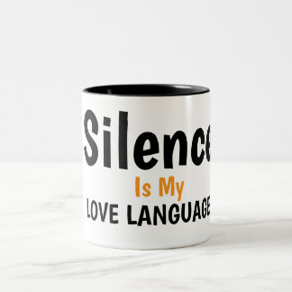 Silence Is My Love Language Quote Design Two-Tone Coffee Mug