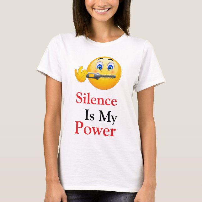 Silence is My Power T-Shirt (Front)