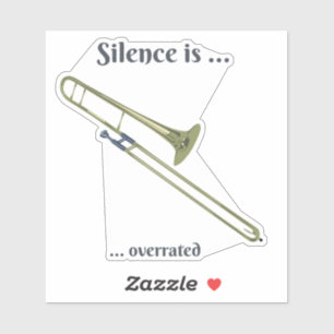 Silence is Overrated - Trombone