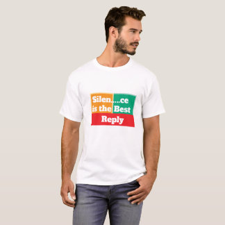 Silence Is The Best Reply Quote T-Shirt 