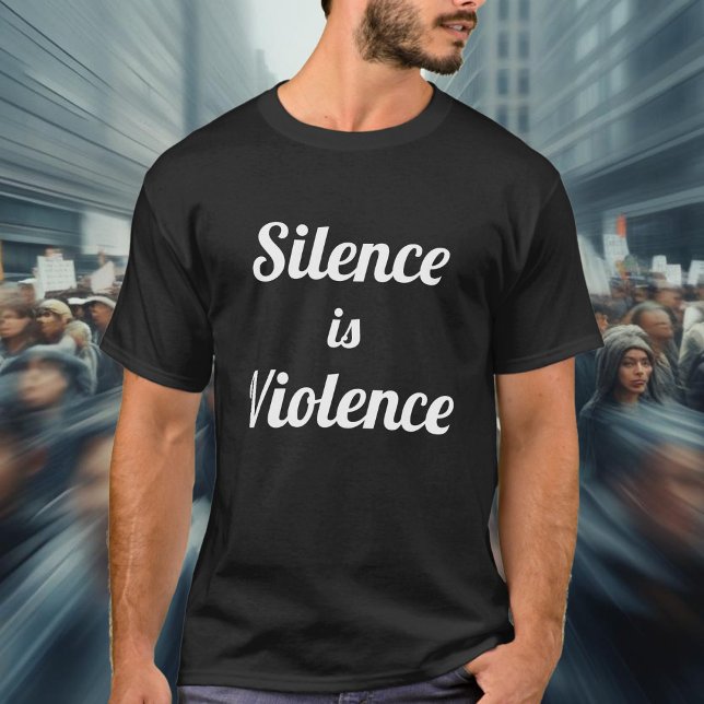 Silence is Violence T-Shirt (Creator Uploaded)