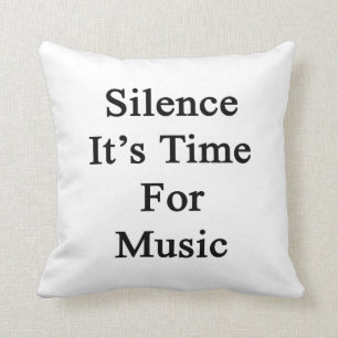 Silence It's Time For Music Cushion
