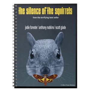 Silence of the Squirrels - a Parody Notebook