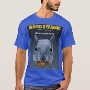Silence of the Squirrels - a Parody T-Shirt