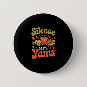Silence Of The Yams Thanksgiving Funny Pun Turkey  6 Cm Round Badge