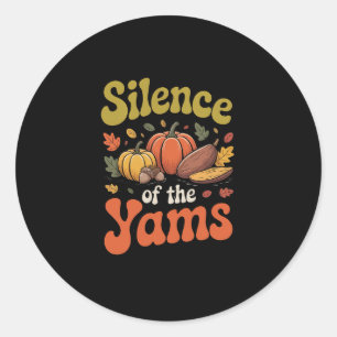 Silence Of The Yams Thanksgiving Funny Pun Turkey  Classic Round Sticker