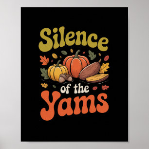Silence Of The Yams Thanksgiving Funny Pun Turkey  Poster