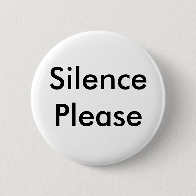 Silence Please 6 Cm Round Badge (Front)