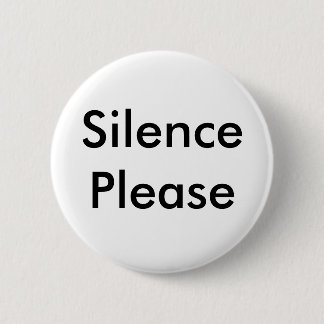 Silence Please 6 Cm Round Badge