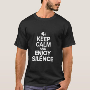Silence Seeker Keep Calm And Enjoy Silence T-Shirt