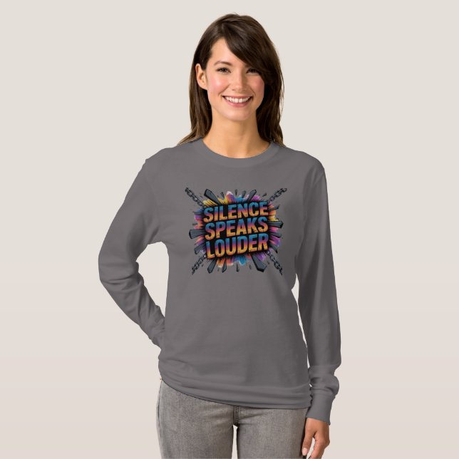 Silence speak louder T-Shirt (Front Full)