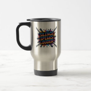 Silence speak louder travel mug