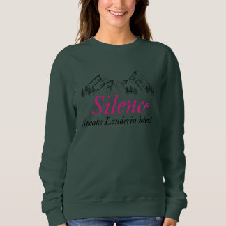 Silence Speaks Louder in Solitude | Inspirational Sweatshirt
