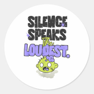 Silence Speaks The Loudest Motivational Minimalist Classic Round Sticker