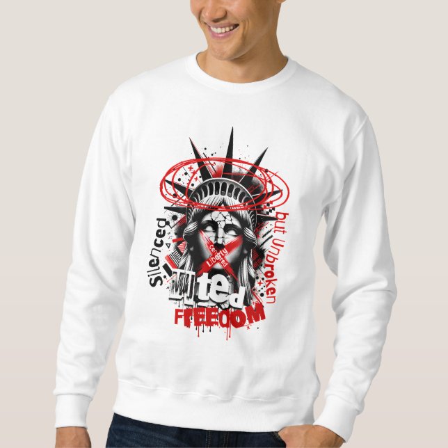 silenced but unbroken status of liberty sweatshirt (Front)