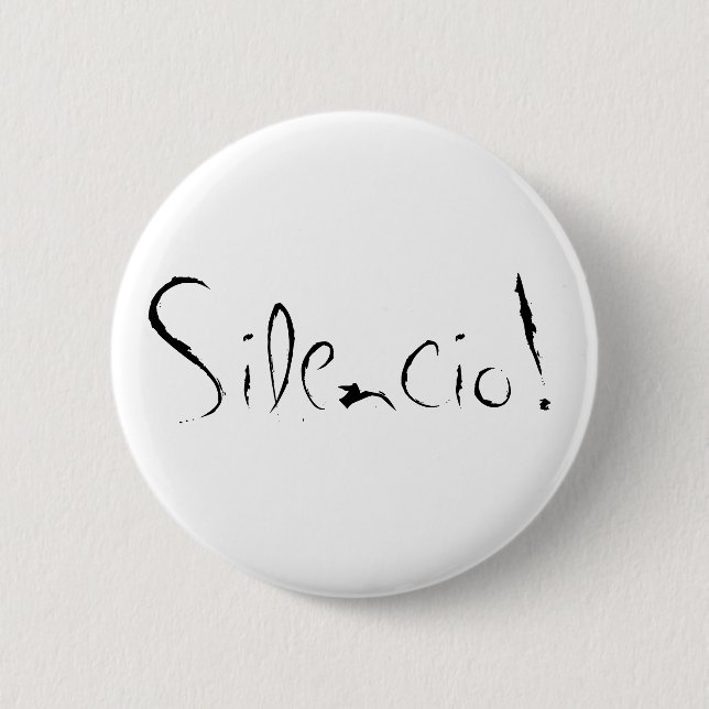 "Silencio!"Button 6 Cm Round Badge (Front)