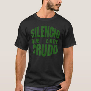 Silenco Que Ando Crudo Mexican Hangover T-Shirt