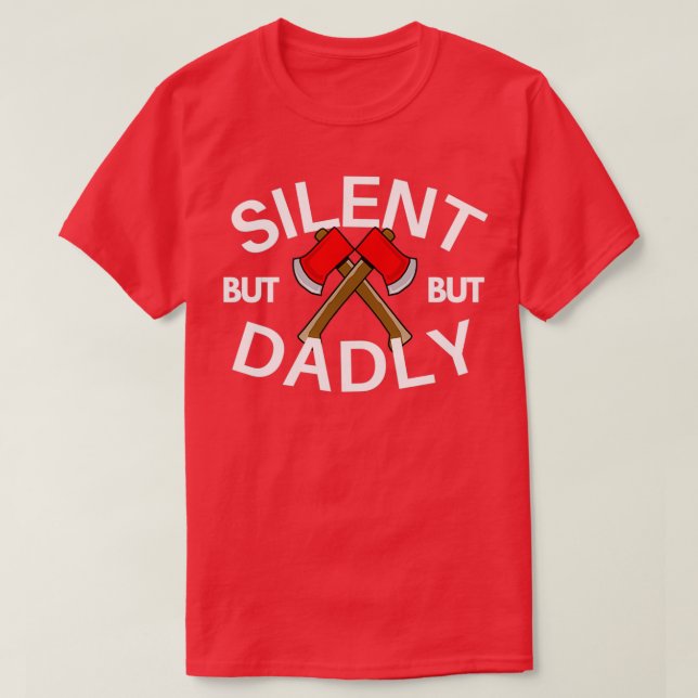 Silent but dadly axe Classic TShirt (Design Front)