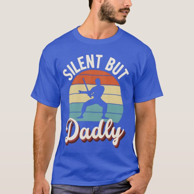 Silent But Dadly Funny Father s Day Quotes family T-Shirt (Front)