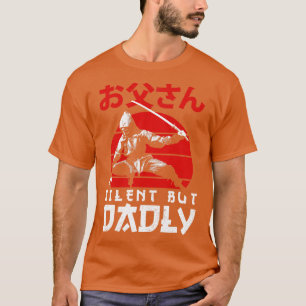 Silent But Dadly Happy Fathers day Dad T-Shirt