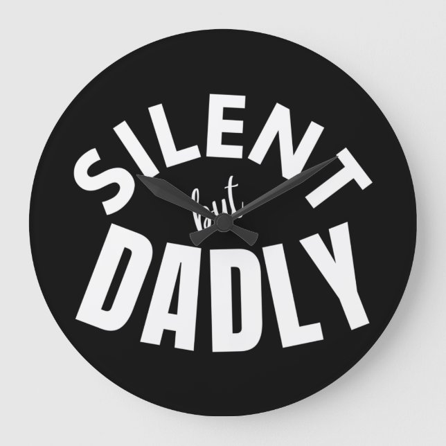 SILENT BUT DADLY LARGE CLOCK (Front)