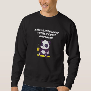 Silent Introvert wIth Sarcasm Nerd Humor Weird Sweatshirt