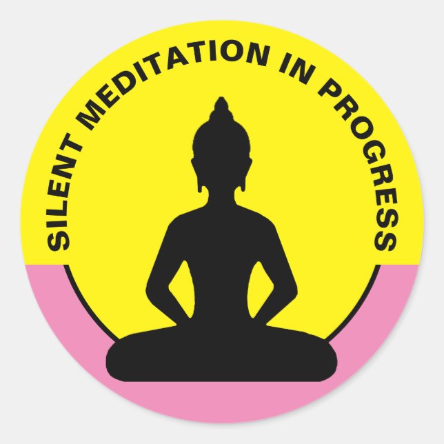 SILENT Meditation in Progress & Buddha Mindfulness Classic Round Sticker (Front)