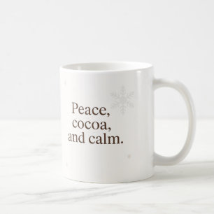 Silent Morning   Peace, Cocoa, and Calm  Coffee Mug