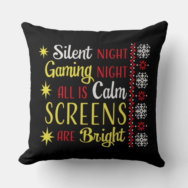 Silent Night Gaming Night All Calm Screens Bright Cushion (Front)