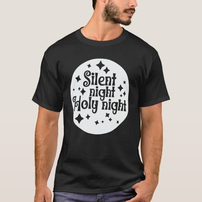 Silent Night Holy Night Jesus Christian Hymn Chris T-Shirt (Front)