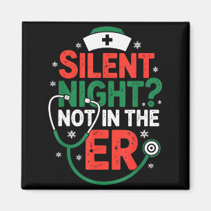 Silent Night Not In The Er Funny Nurse Christmas Magnet