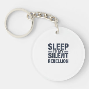 Silent Rebellion: The Power of Sleep Key Ring
