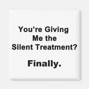 Silent Treatment Magnet