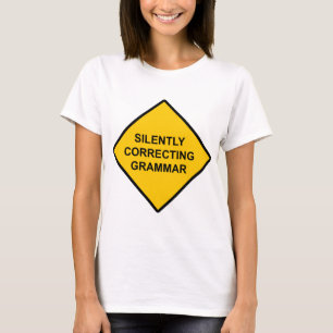 Silently Correcting Grammar T-Shirt
