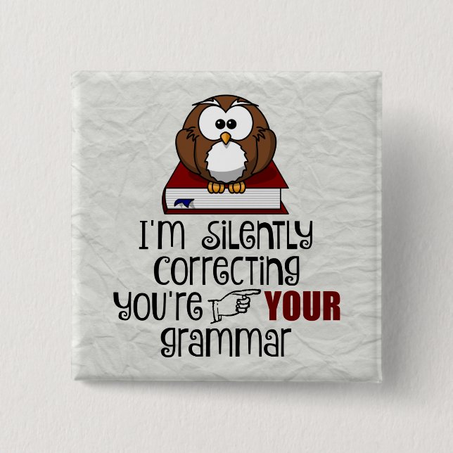 Silently Correcting Your Grammar Sarcastic Owl 15 Cm Square Badge (Front)