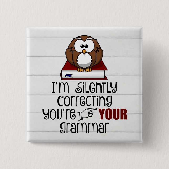 Silently Correcting Your Grammar Sarcastic Owl 15 Cm Square Badge (Front)