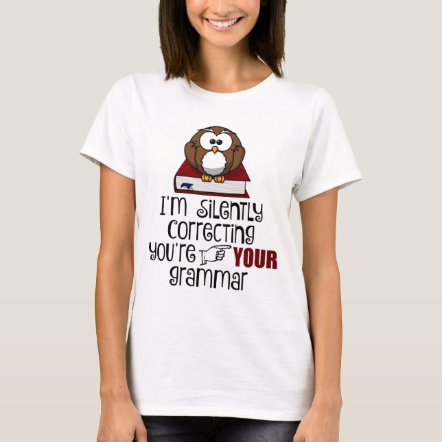 Silently Correcting Your Grammar Sarcastic Owl T-Shirt (Front)